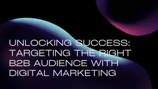 Unlocking Success: Targeting the Right B2B Audience with Digital Marketing