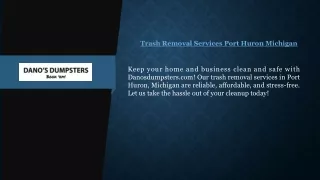 Trash Removal Services Port Huron Michigan  Danosdumpsters.com