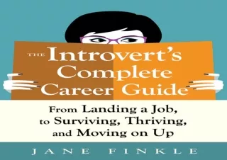 PDF/Read❤️ The Introvert's Complete Career Guide: From Landing a Job, to Surviving