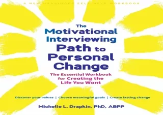 [PDF] Download⚡️ The Motivational Interviewing Path to Personal Change: The Essent