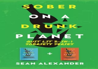 Download⚡️ Book [PDF] Sober On A Drunk Planet: Quit Lit 2-In-1 Sobriety Series: An