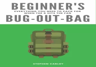 [Read❤️ Download⚡️] Beginner's Bug-Out-Bag: Everything you need to pack for when the