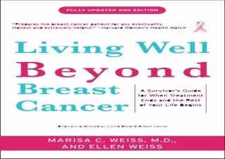 [PDF Read❤️ ONLINE] Living Well Beyond Breast Cancer: A Survivor's Guide for When
