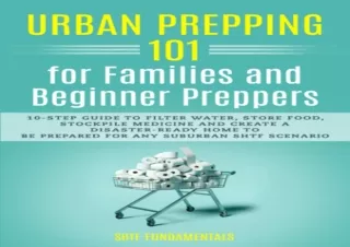 $PDF$/Read❤️/Download⚡️ Urban Prepping 101 for Families and Beginner Preppers: 10-St