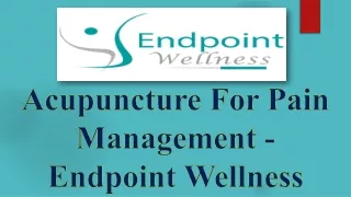 Acupuncture For Pain Management - Endpoint Wellness
