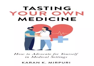 ⚡PDF ✔DOWNLOAD Tasting YOUR OWN Medicine: How to Advocate for Yourself in Health