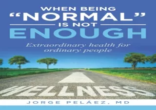 ⚡PDF ✔DOWNLOAD When being 'normal' is not enough: Extraordinary health for ordin