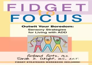 ⚡PDF ✔DOWNLOAD Fidget to Focus: Outwit Your Boredom: Sensory Strategies for Livi