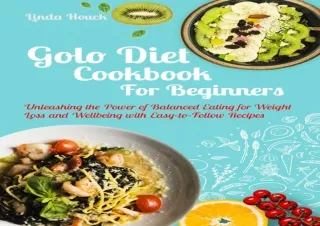 ❤READ ⚡PDF Golo Diet Cookbook for Beginners: Unleashing the Power of Balanced Ea