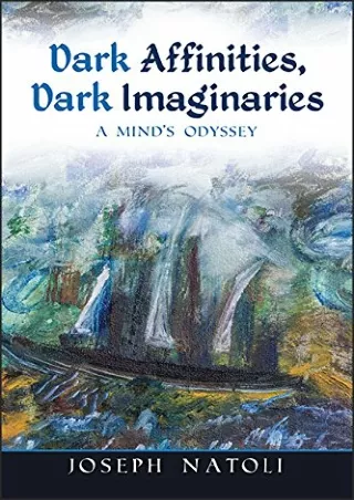 $⚡PDF$/√READ❤/✔Download⭐ Dark Affinities, Dark Imaginaries: A Mind's Odyssey