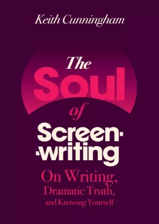 [√READ❤ ✔Download⭐] The Soul of Screenwriting: On Writing, Dramatic Truth, and Knowing Yourself