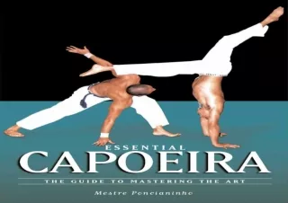 ⚡PDF ✔DOWNLOAD Essential Capoeira: The Guide to Mastering the Art