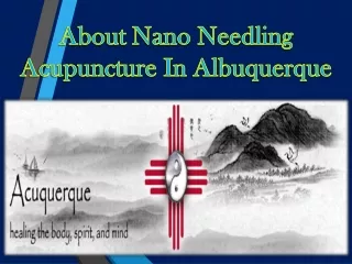 About Nano Needling Acupuncture In Albuquerque