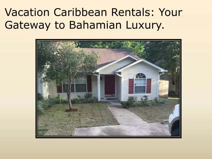 vacation caribbean rentals your gateway