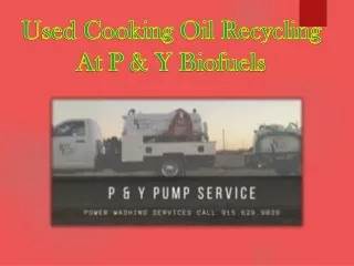 Used Cooking Oil Recycling At P & Y Biofuels