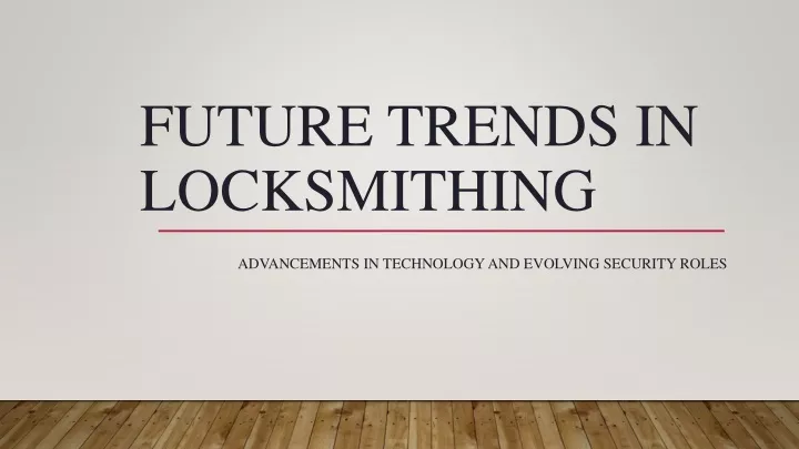 future trends in locksmithing