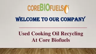 Used Cooking Oil Recycling At Core Biofuels