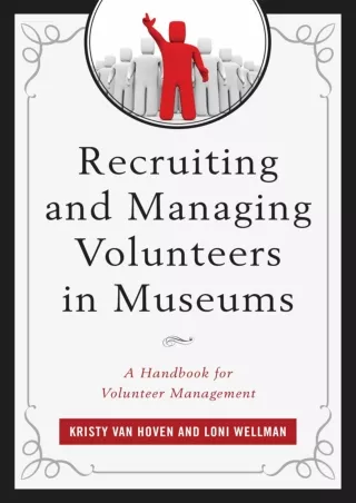 Ebook❤️(Download )⚡️ Recruiting and Managing Volunteers in Museums: A Handbook for Volunte