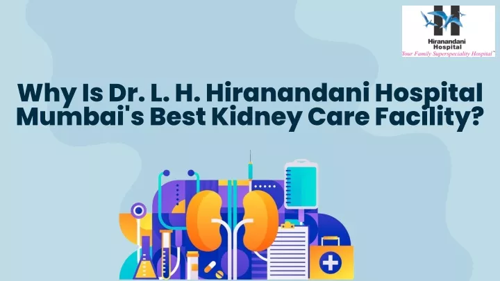 why is dr l h hiranandani hospital mumbai s best