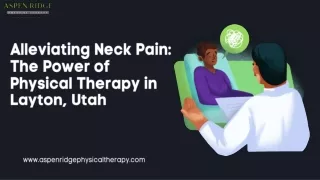 Alleviating Neck Pain The Power of Physical Therapy in Layton, Utah