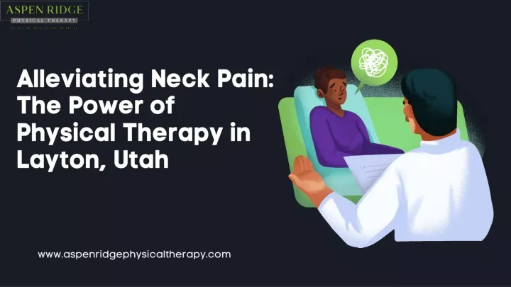 alleviating neck pain the power of physical