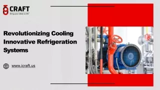 Cooling Solutions with Innovative Refrigeration Systems - Craft Group
