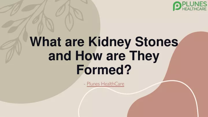 what are kidney stones and how are they formed