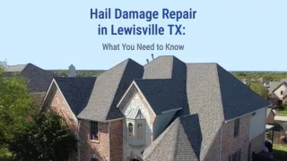 Hail Damage Repair in Lewisville TX: What You Need to Know