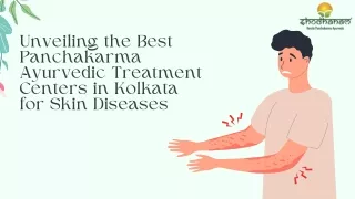 Unveiling the Best Panchakarma Ayurvedic Treatment Centers in Kolkata for Skin Diseases