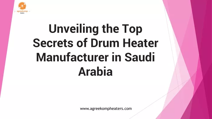 unveiling the top secrets of drum heater manufacturer in saudi arabia
