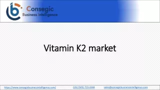 Vitamin K2 Market Share, Research Report And Competitive Analysis  By 2030