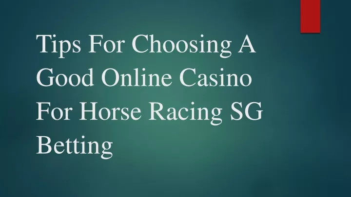 tips for choosing a good online casino for horse