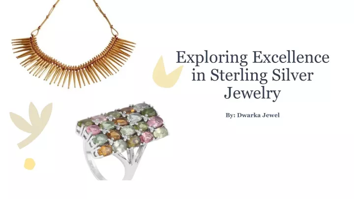 exploring excellence in sterling silver jewelry