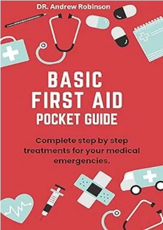download⚡️[EBOOK]❤️ BASIC FIRST AID POCKET GUIDE: Complete step by step treatments for your medical emergencies.
