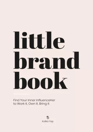 Download⚡️(PDF)❤️ Little Brand Book: Find Your Inner Influenceher to Work It, Own It, Bring It