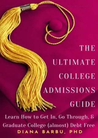 [PDF ❤READ⚡ ONLINE]  The Ultimate College Admissions Guide: Learn How to Get In,