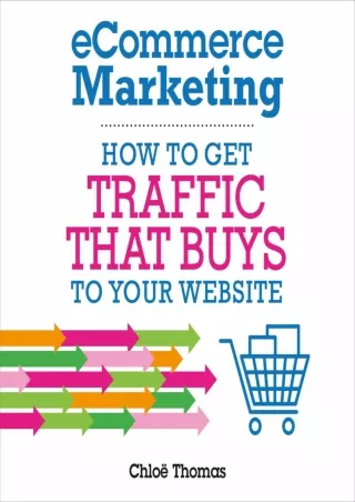 [DOWNLOAD]⚡️PDF✔️ eCommerce Marketing: How to Get Traffic That BUYS to Your Website