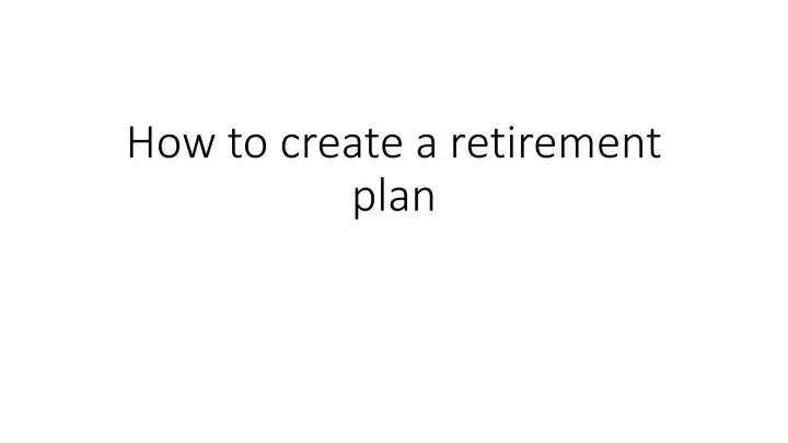 how to create a retirement plan