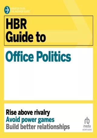 [DOWNLOAD]⚡️PDF✔️ HBR Guide to Office Politics: HBR Guide Series