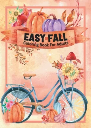 Download⚡️ EASY FALL COLORING BOOK FOR ADULTS: Cozy Autumn Coloring Book For Women With Beautiful Fall Scenes & Flower D