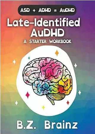 [PDF]❤️DOWNLOAD⚡️ Late-Identified AuDHD: A Starter Workbook (A Neurospicy Workbook)