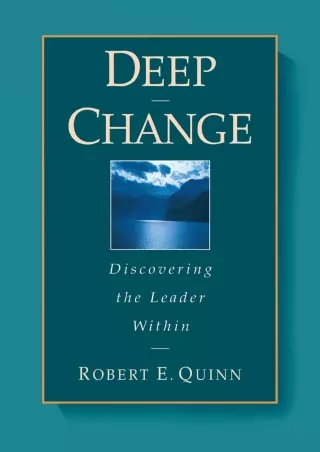 PDF✔️Download❤️ Deep Change: Discovering the Leader Within (The Jossey-Bass Business & Management Series)