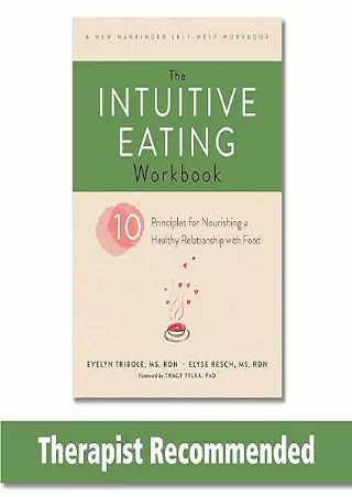 Ebook❤️(download)⚡️ The Intuitive Eating Workbook: Ten Principles for Nourishing a Healthy Relationship with Food (A New
