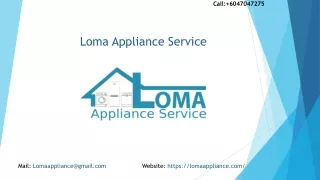 Loma Appliance Service - Certified, Insured & Trained technicians!