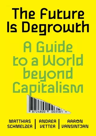 Ebook❤️(Download )⚡️ The Future is Degrowth: A Guide to a World Beyond Capitalism