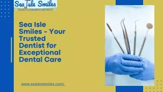 Sea Isle Smiles - Your Trusted Dentist for Exceptional Dental Care