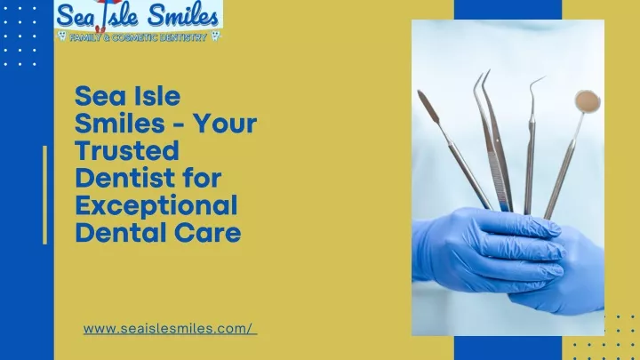 sea isle smiles your trusted dentist