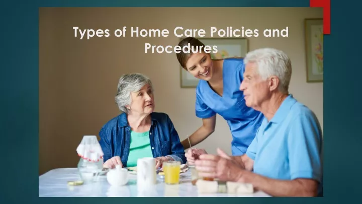 types of home care policies and procedures