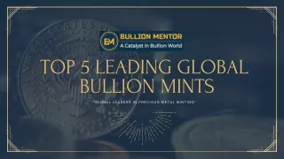 Top 5 Leading Global  Bullion Mints.
