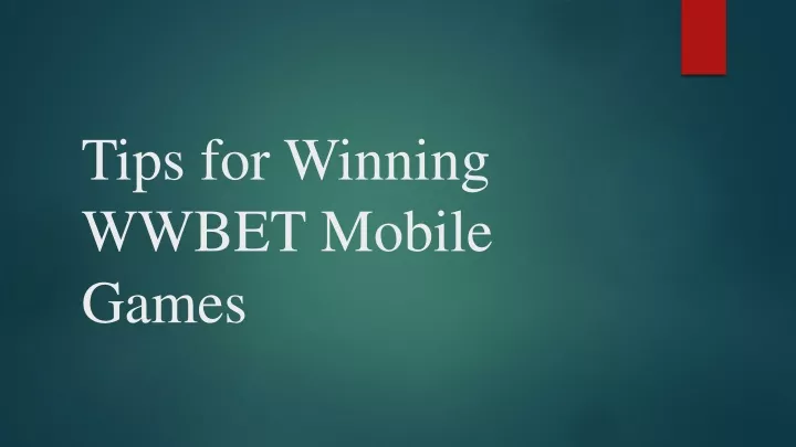 tips for winning wwbet mobile games